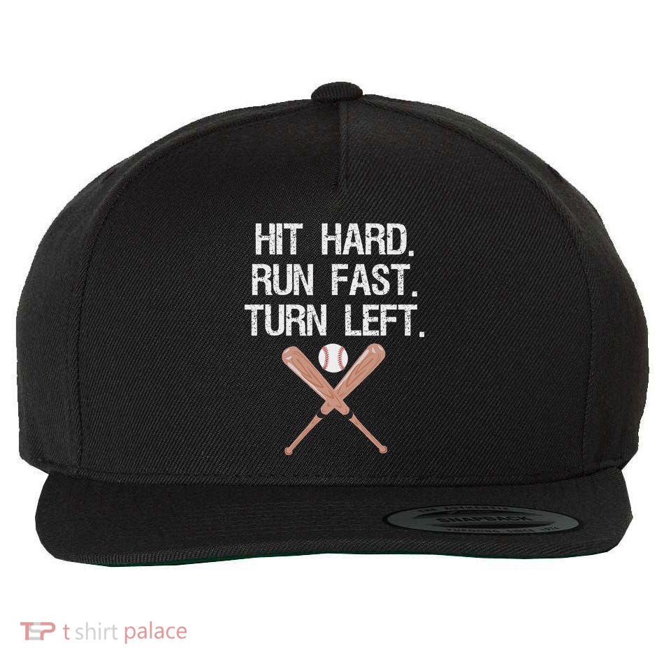 Hit Hard Run Fast Turn Left Baseball Softball Fan Wool Snapback Cap