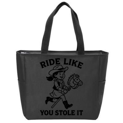 Hobby Horse Ride Like You Stole It, Cowgirl Hobby Horsing Zip Tote Bag