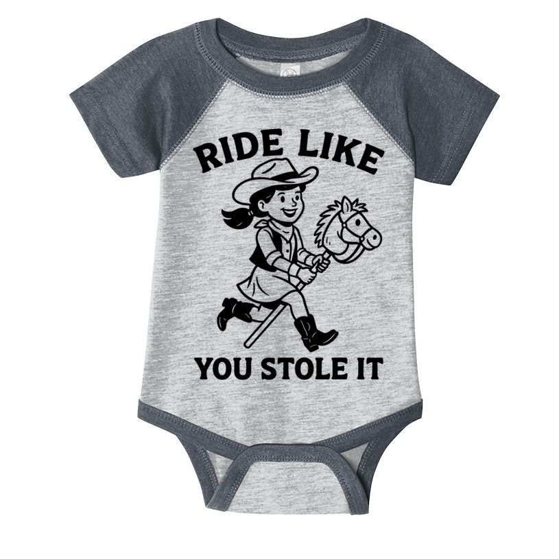 Hobby Horse Ride Like You Stole It, Cowgirl Hobby Horsing Infant Baby Jersey Bodysuit