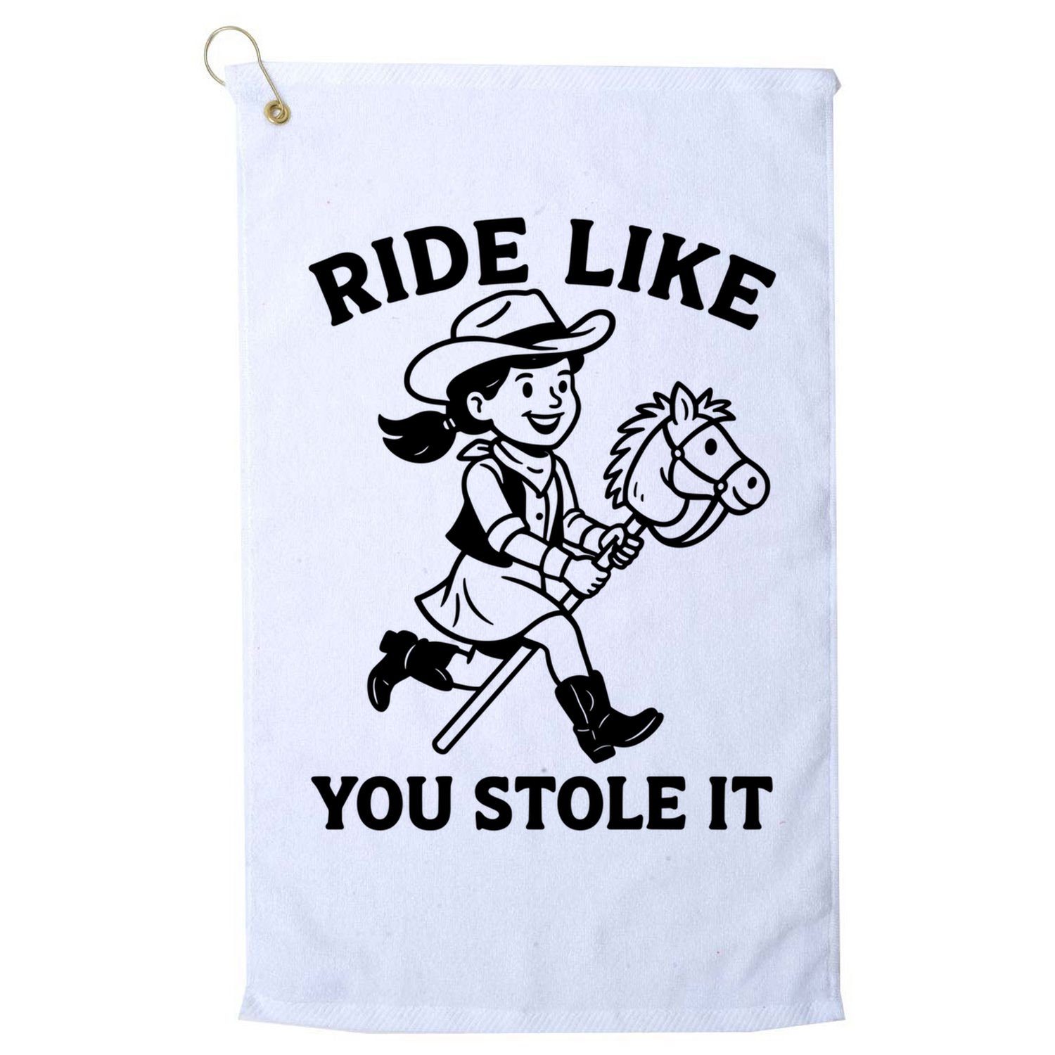 Hobby Horse Ride Like You Stole It, Cowgirl Hobby Horsing Golf Towel