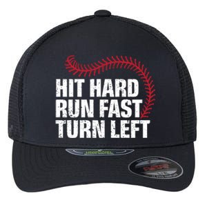 Hit Hard Run Fast Turn Left Funny Baseball Player And Fan Gift Flexfit Unipanel Trucker Cap