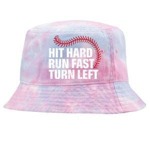 Hit Hard Run Fast Turn Left Funny Baseball Player And Fan Gift Tie-Dyed Bucket Hat