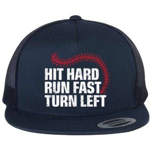 Hit Hard Run Fast Turn Left Funny Baseball Player And Fan Gift Flat Bill Trucker Hat