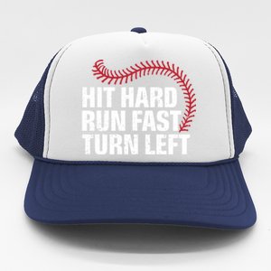 Hit Hard Run Fast Turn Left Funny Baseball Player And Fan Gift Trucker Hat