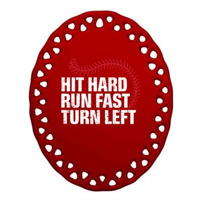 Hit Hard Run Fast Turn Left Funny Baseball Player And Fan Gift Ceramic Oval Ornament