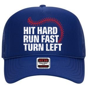 Hit Hard Run Fast Turn Left Funny Baseball Player And Fan Gift High Crown Mesh Back Trucker Hat