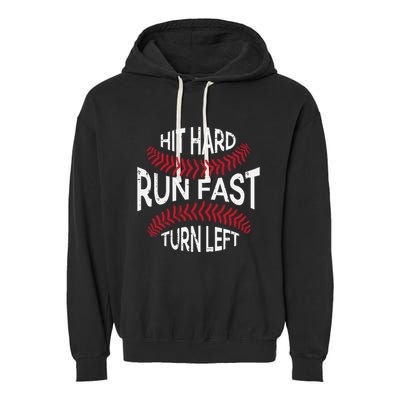 Hit Hard Run Fast Turn Left Funny Baseball Player Garment-Dyed Fleece Hoodie