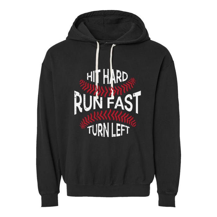 Hit Hard Run Fast Turn Left Funny Baseball Player Garment-Dyed Fleece Hoodie