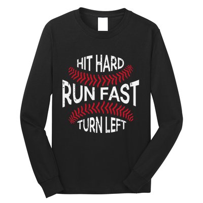 Hit Hard Run Fast Turn Left Funny Baseball Player Long Sleeve Shirt