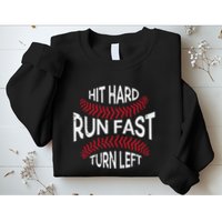 Hit Hard Run Fast Turn Left Funny Baseball Player Sweatshirt