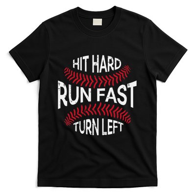 Hit Hard Run Fast Turn Left Funny Baseball Player T-Shirt