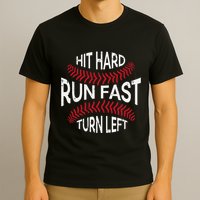 Hit Hard Run Fast Turn Left Funny Baseball Player T-Shirt