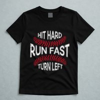 Hit Hard Run Fast Turn Left Funny Baseball Player T-Shirt