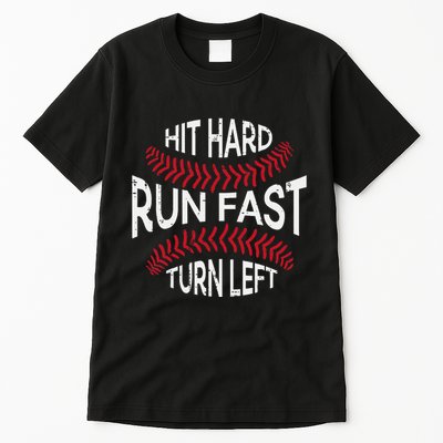 Hit Hard Run Fast Turn Left Funny Baseball Player Tall T-Shirt