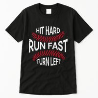 Hit Hard Run Fast Turn Left Funny Baseball Player Tall T-Shirt