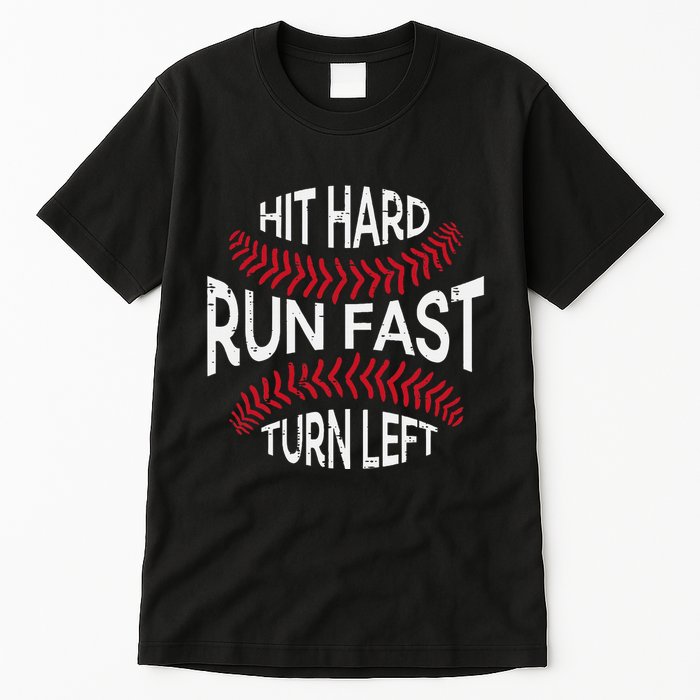 Hit Hard Run Fast Turn Left Funny Baseball Player Tall T-Shirt