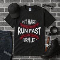 Hit Hard Run Fast Turn Left Funny Baseball Player Tall T-Shirt