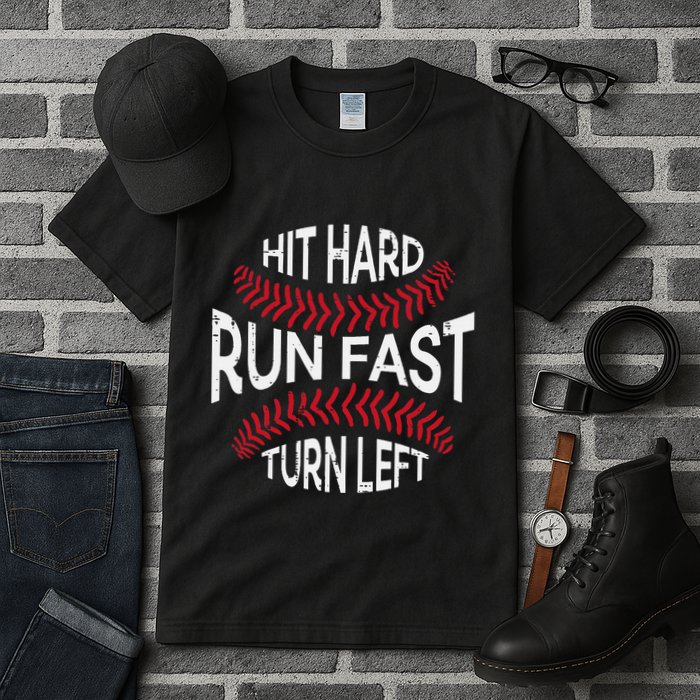 Hit Hard Run Fast Turn Left Funny Baseball Player Tall T-Shirt