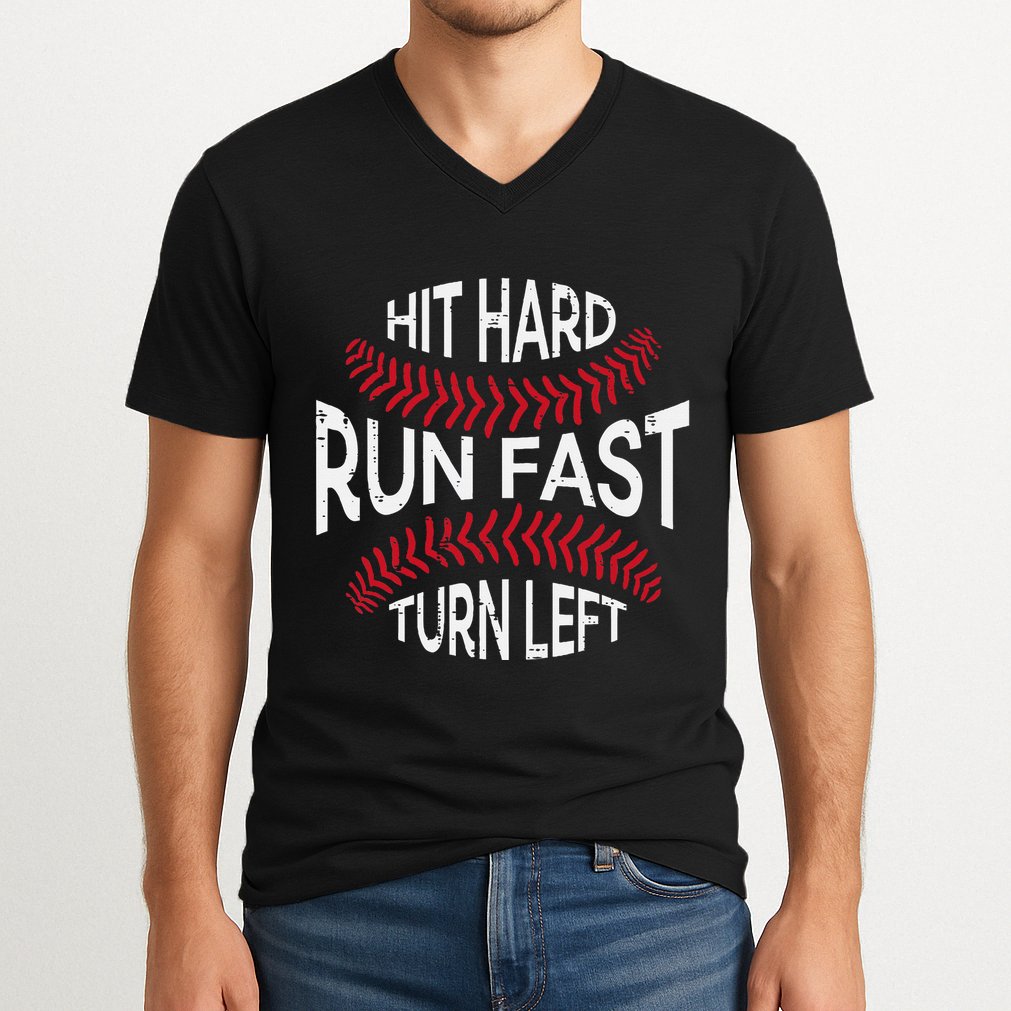 Hit Hard Run Fast Turn Left Funny Baseball Player V-Neck T-Shirt