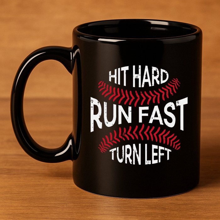 Hit Hard Run Fast Turn Left Funny Baseball Player 11oz C Handle Ceramic Mug