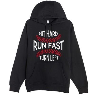 Hit Hard Run Fast Turn Left Funny Baseball Player Premium Pullover Hoodie