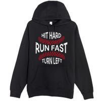 Hit Hard Run Fast Turn Left Funny Baseball Player Premium Pullover Hoodie