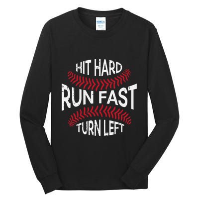 Hit Hard Run Fast Turn Left Funny Baseball Player Tall Long Sleeve T-Shirt