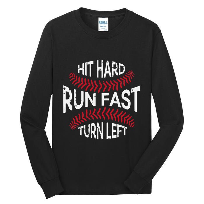 Hit Hard Run Fast Turn Left Funny Baseball Player Tall Long Sleeve T-Shirt