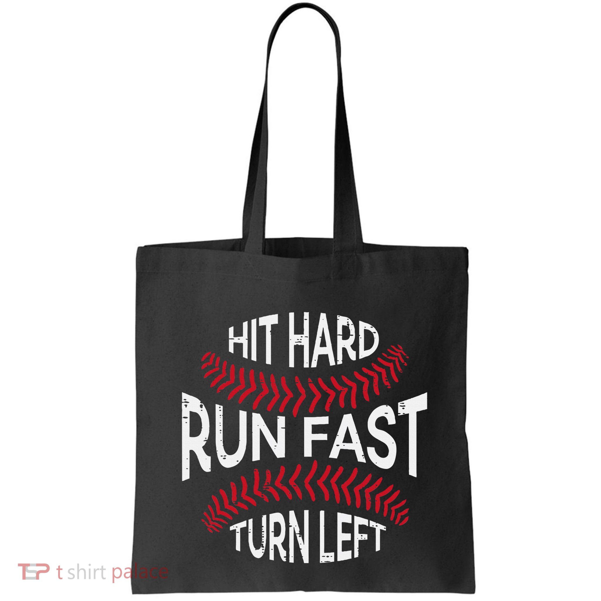Hit Hard Run Fast Turn Left Funny Baseball Player Bag