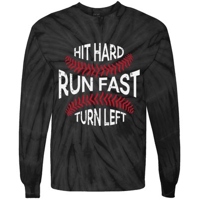 Hit Hard Run Fast Turn Left Funny Baseball Player Tie-Dye Long Sleeve Shirt