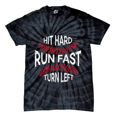 Hit Hard Run Fast Turn Left Funny Baseball Player Tie-Dye T-Shirt