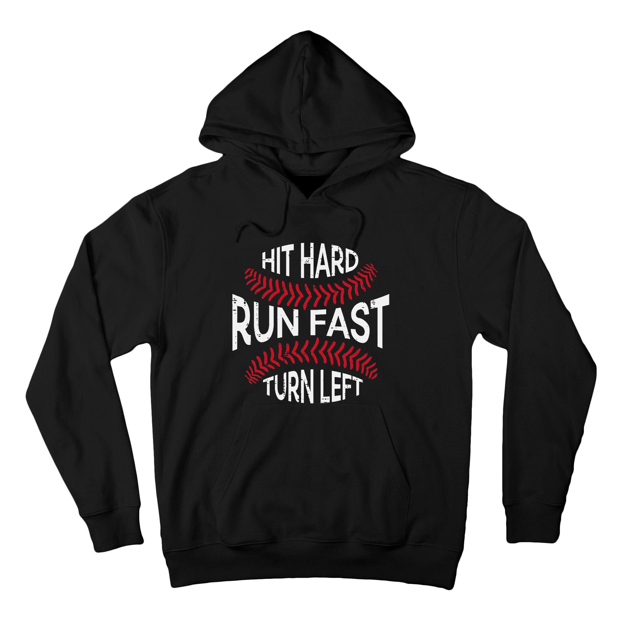 Hit Hard Run Fast Turn Left Funny Baseball Player Tall Hoodie