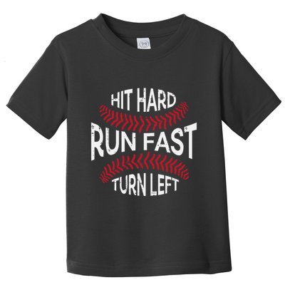 Hit Hard Run Fast Turn Left Funny Baseball Player Toddler T-Shirt