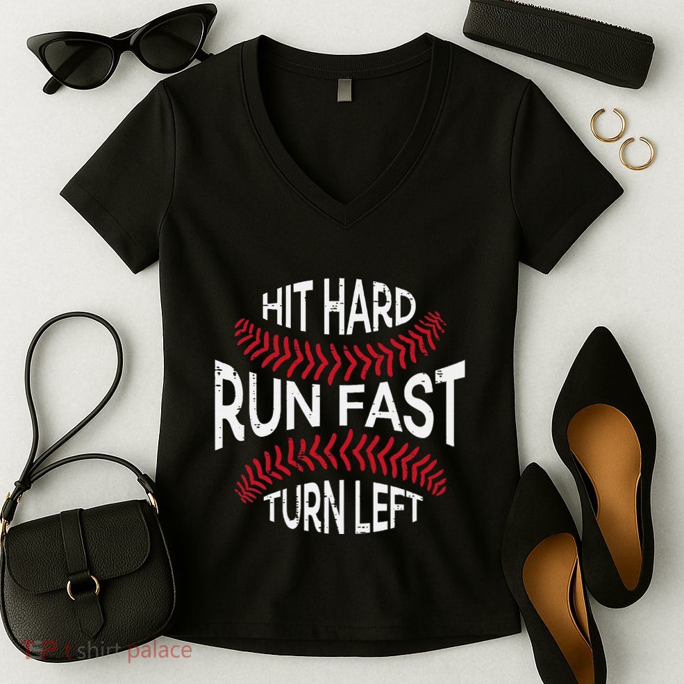 Hit Hard Run Fast Turn Left Funny Baseball Player Women's V-Neck T-Shirt