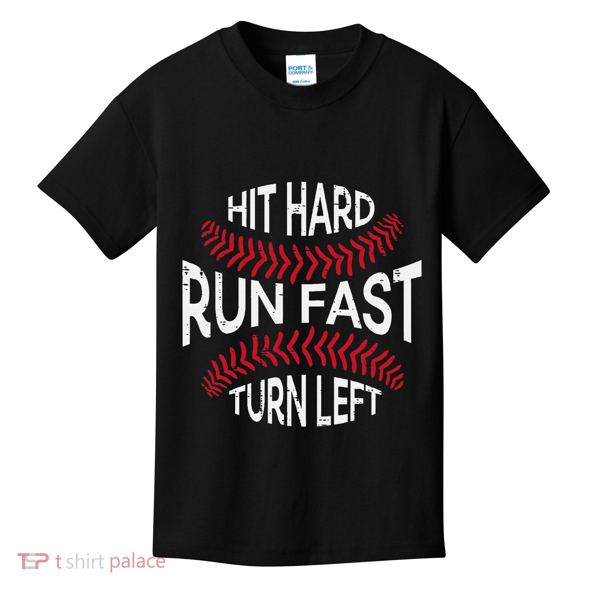 Hit Hard Run Fast Turn Left Funny Baseball Player Kids T-Shirt
