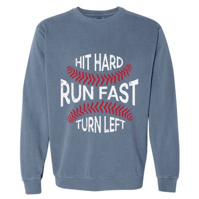 Hit Hard Run Fast Turn Left Funny Baseball Player Garment-Dyed Sweatshirt