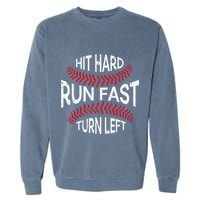 Hit Hard Run Fast Turn Left Funny Baseball Player Garment-Dyed Sweatshirt