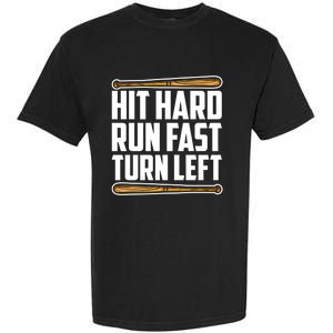 Hit Hard Run Fast Turn Left Gift Funny Baseball Player Gift Garment-Dyed Heavyweight T-Shirt