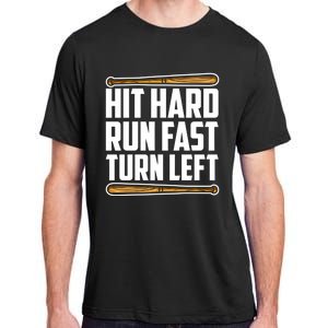 Hit Hard Run Fast Turn Left Gift Funny Baseball Player Gift Adult ChromaSoft Performance T-Shirt