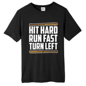 Hit Hard Run Fast Turn Left Gift Funny Baseball Player Gift Tall Fusion ChromaSoft Performance T-Shirt