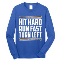 Hit Hard Run Fast Turn Left Gift Funny Baseball Player Gift Long Sleeve Shirt