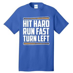 Hit Hard Run Fast Turn Left Gift Funny Baseball Player Gift Tall T-Shirt