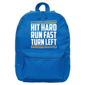 Hit Hard Run Fast Turn Left Gift Funny Baseball Player Gift 16 in Basic Backpack