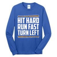 Hit Hard Run Fast Turn Left Gift Funny Baseball Player Gift Tall Long Sleeve T-Shirt