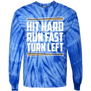 Hit Hard Run Fast Turn Left Gift Funny Baseball Player Gift Tie-Dye Long Sleeve Shirt