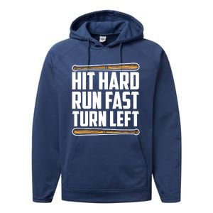 Hit Hard Run Fast Turn Left Gift Funny Baseball Player Gift Performance Fleece Hoodie