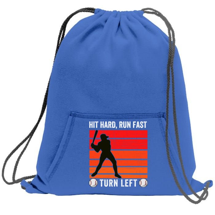 Hit Hard Run Fast Turn Left Funny Baseball Player Fan With S Great Gift Sweatshirt Cinch Pack Bag