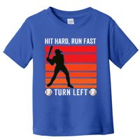 Hit Hard Run Fast Turn Left Funny Baseball Player Fan With S Great Gift Toddler T-Shirt