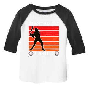 Hit Hard Run Fast Turn Left Funny Baseball Player Fan With S Great Gift Toddler Fine Jersey T-Shirt