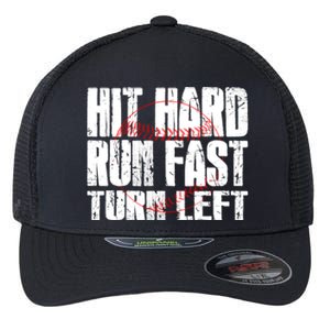 Hit Hard Run Fast Turn Left Funny Baseball Player Gift Funny Gift Flexfit Unipanel Trucker Cap